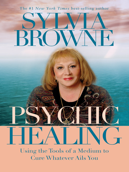 Title details for Psychic Healing by Sylvia Browne - Available